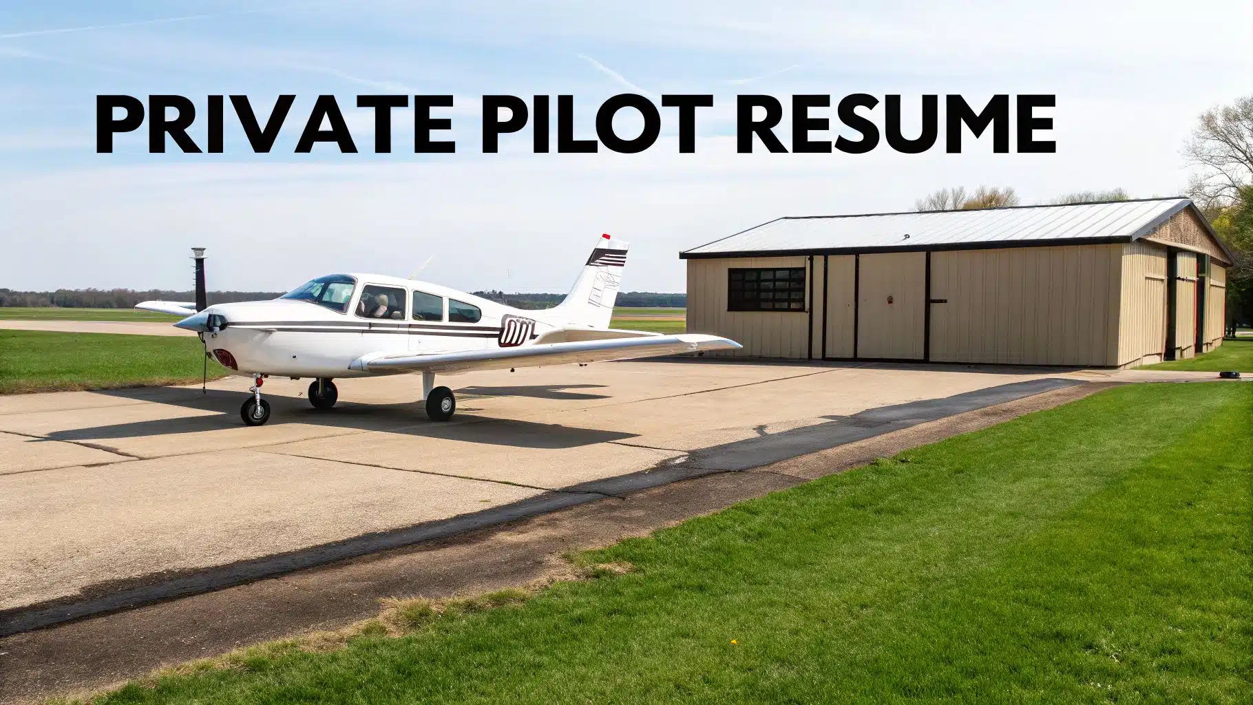 8 Essential Airline Pilot Resume Examples to Land the Job in 2026 2 A white single-engine private plane parked on an airfield with a hangar in the background, text overlayed 'PRIVATE PILOT RESUME'.