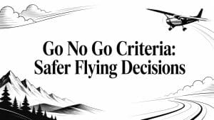 go no go criteria flight decision 300x169 - Dubois Aviation flight training