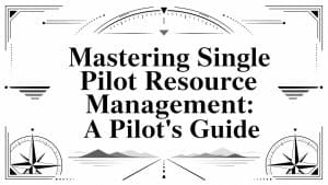 single pilot resource management navigation guide 300x169 - Dubois Aviation flight training